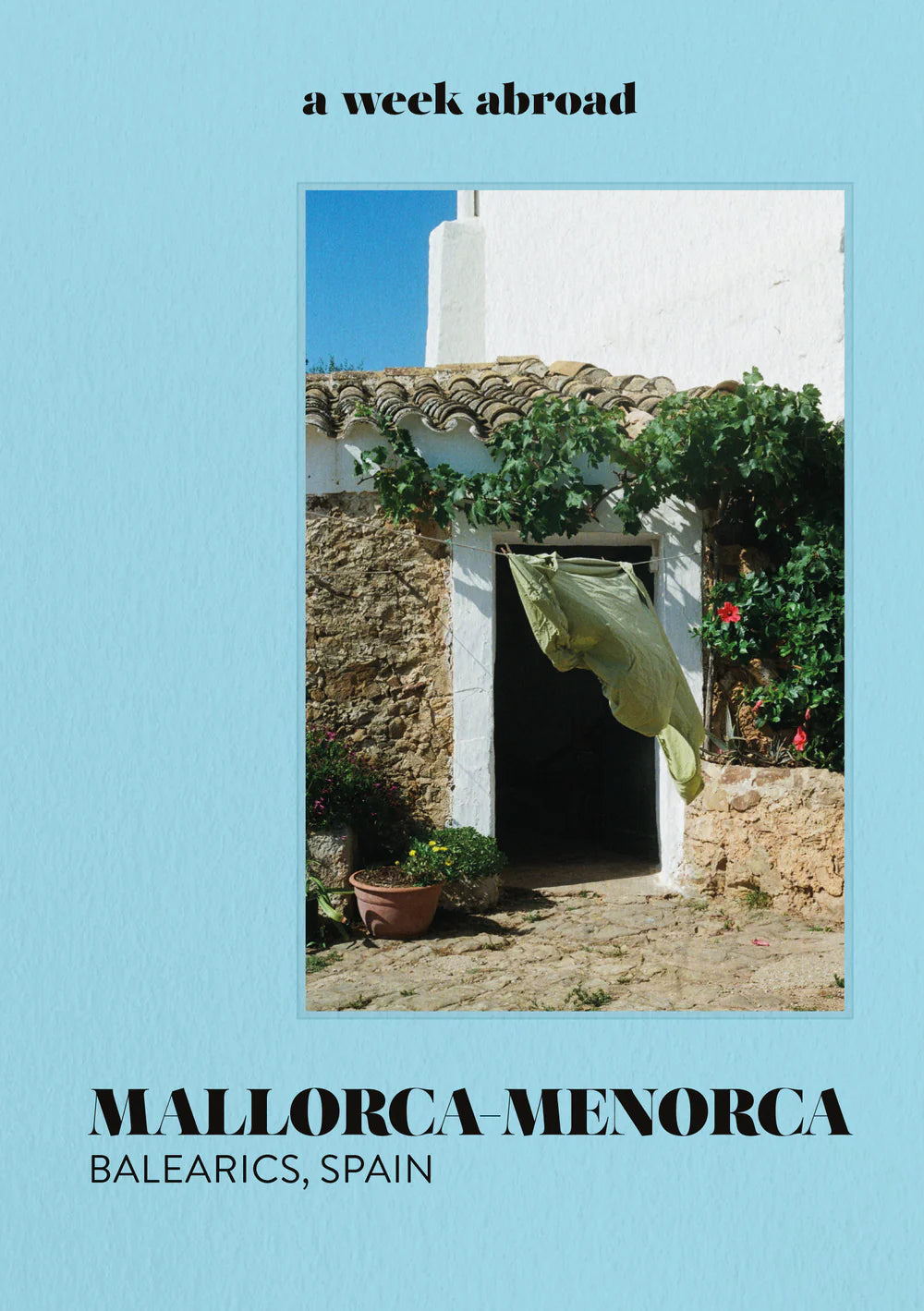A Week Abroad - Mallorca-Minorca, Balearics